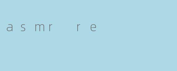 asmr re